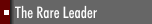 The Rare Leader™